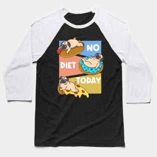 No Diet Today Baseball T-Shirt